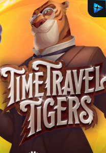 Bocoran RTP Time Travel Tigers di Absen Harian